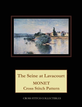 Paperback The Seine at Lavacourt: Monet Cross Stitch Pattern Book