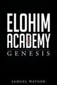 Paperback Elohim Academy: Genesis Book