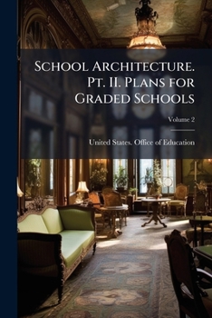 Paperback School Architecture. Pt. II. Plans for Graded Schools; Volume 2 Book