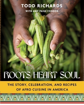 Hardcover Roots, Heart, Soul: The Story, Celebration, and Recipes of Afro Cuisine in America Book