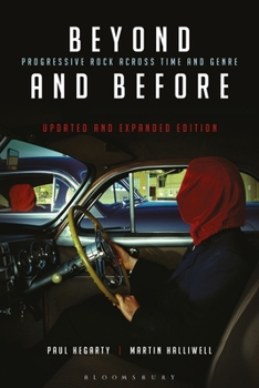 Hardcover Beyond and Before, Updated and Expanded Edition: Progressive Rock Across Time and Genre Book