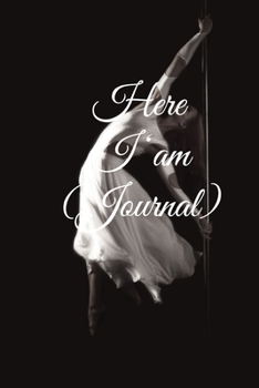 Here I am Journal: Lined Notebook / Journal Gift, 100 Pages, 6x9, Soft Cover, Matte Finish Inspirational Quotes Journal, Notebook, Diary, Composition Book