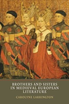 Hardcover Brothers and Sisters in Medieval European Literature Book