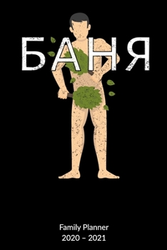 Family Planner 2020-2021: Wellness Journal as Sauna gifts - russian banya, 6x9, Family Planner 2020-2021.