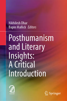Posthumanism and Literary Insights: A Critical Introduction