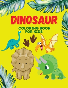 Paperback Dinosaur coloring book for kids: Great Gift for Boys & Girls, Big Dinosaur Coloring Book