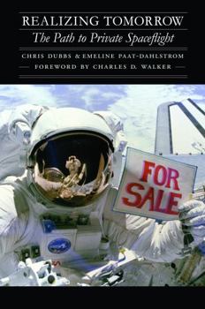 Hardcover Realizing Tomorrow: The Path to Private Spaceflight Book