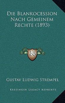 Paperback Die Blankocession Nach Gemeinem Rechte (1893) [German] Book