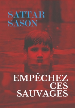 Paperback Empêchez ces sauvages [French] Book