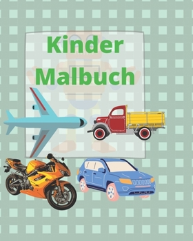 Paperback Kinder Malbuch: ab 3 Jahren - Auto, LKW, Flugzeug, Boot, Roboter ... [German] Book