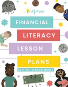 Financial Literacy Lesson Plans : Getting to Know Money