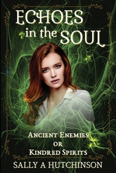 Echoes in the Soul: Ancient Enemies or Kindred Spirits (Lakesend Trilogy)