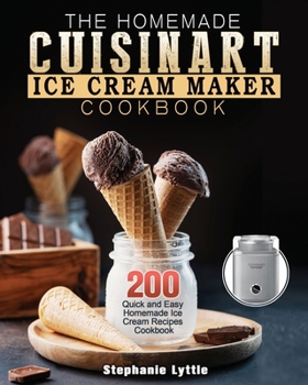 Paperback The Homemade Cuisinart Ice Cream Maker Cookbook Book