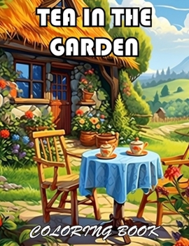 Tea in the Garden Coloring Book: 100+ New Designs for All Ages