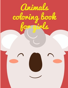 Paperback Animals Coloring Book For Girls: Art Beautiful and Unique Design for Baby, Toddlers learning Book