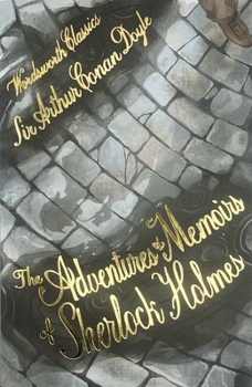 The Complete Adventures and Memoirs of Sherlock Holmes: A Facsimile of the Original Strand Magazine Stories, 1891-1893 - Book  of the Sherlock Holmes