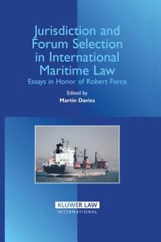 Hardcover Jurisdiction and Forum Selection in International Maritime Law: Essays in Honor of Robert Force Book