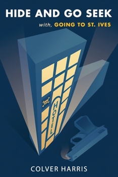 Paperback Hide and Go Seek / Going to St. Ives: (Inspector Timothy Fowler, Golden-Age Detective Mysteries) Book