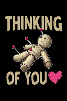 Thinking Of You: Voodoo Journal, Voodoo Doll Notebook, Spooky Witchy Gifts, Birthday Present for Witch Mardi Gras Halloween Lover