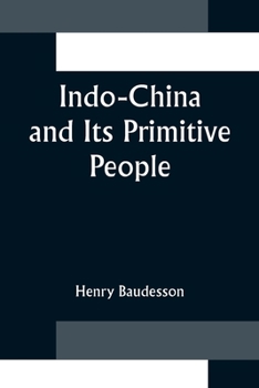 Paperback Indo-China and Its Primitive People Book