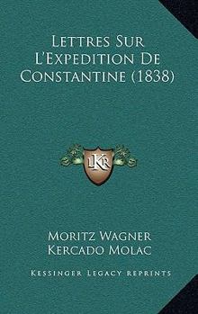 Paperback Lettres Sur L'Expedition De Constantine (1838) [French] Book