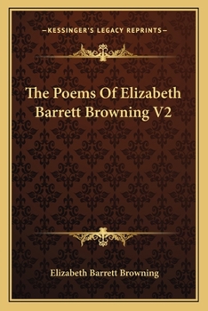 The Poems Of Elizabeth Barrett Browning V2