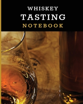 Paperback Whiskey Tasting Notebook: Tasting Whiskey Notebook Cigar Bar Companion Single Malt Bourbon Rye Try Distillery Philosophy Scotch Whisky Gift Oran Book