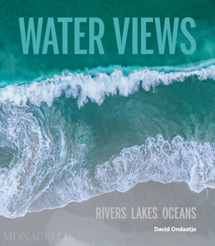Water Views: Aerial Photographs by David Ondaatje