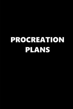 Paperback 2020 Daily Planner Funny Theme Procreation Plans 388 Pages: 2020 Planners Calendars Organizers Datebooks Appointment Books Agendas Book