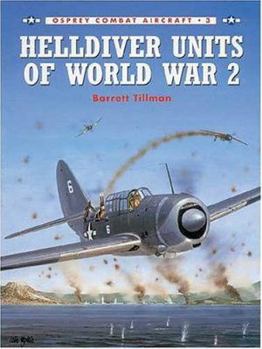 Helldiver Units of World War 2 (Osprey Combat Aircraft 3) - Book #3 of the Osprey Combat Aircraft