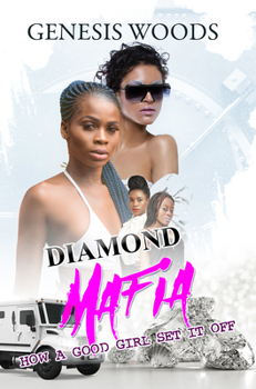 Mass Market Paperback Diamond Mafia: How a Good Girl Set It Off Book