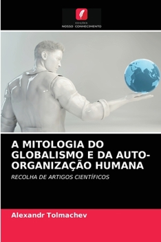 Paperback A Mitologia Do Globalismo E Da Auto-Organização Humana [Portuguese] Book