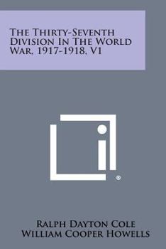 Paperback The Thirty-Seventh Division in the World War, 1917-1918, V1 Book