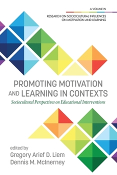 Paperback Promoting Motivation and Learning in Contexts: Sociocultural Perspectives on Educational Interventions Book