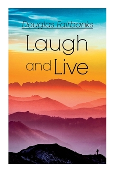 Paperback Laugh and Live: Self-Help Guide to a Joyful Life Book