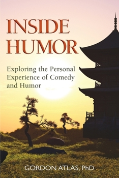 Paperback Inside Humor: Exploring the Personal Experience of Comedy and Humor Book
