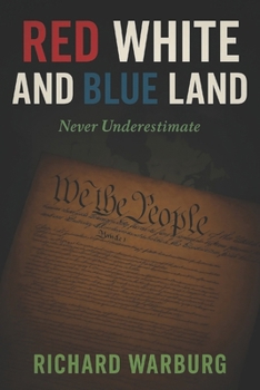 Paperback Red White and Blue Land: Never Underestimate Book
