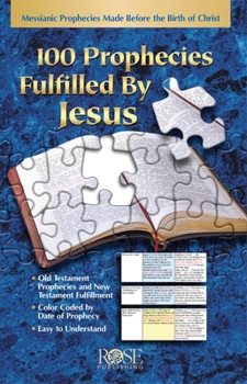 100 Prophecies Fulfilled by Jesus: Messianic Prohpecies Made Before the Birth of Christ Pamphlet