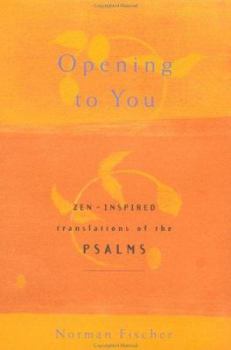 Hardcover Opening to You: Zen-Inspired Translations of the Psalms Book