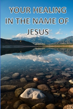 Paperback Your Healing In The Name Of Jesus Book