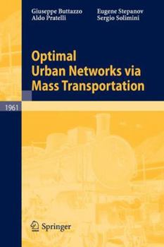 Paperback Optimal Urban Networks Via Mass Transportation Book