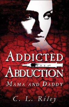 Paperback Addicted Abduction: Mama And Daddy Book