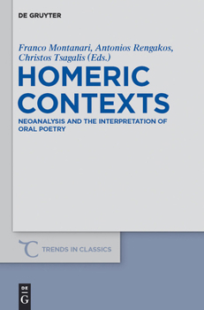 Hardcover Homeric Contexts: Neoanalysis and the Interpretation of Oral Poetry Book