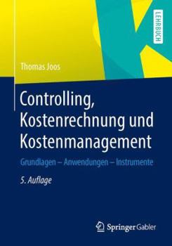 Paperback Controlling, Kostenrechnung Und Kostenmanagement: Grundlagen - Anwendungen - Instrumente [German] Book