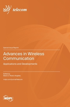 Hardcover Advances in Wireless Communication: Applications and Developments Book