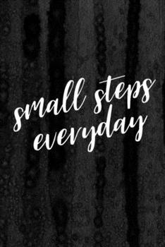 Paperback Journal: Small Steps Everyday Lined Notebook: 110 Blank Lined (6x9) Pages to Jot Down Your Thoughts Book
