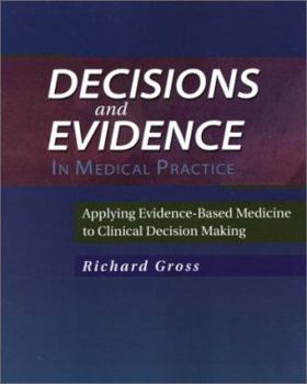 Paperback Decisions and Evidence in Medical Practice: Applying Evidence-Based Medicine to Clinical Decision Making Book