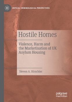 Paperback Hostile Homes: Violence, Harm and the Marketisation of UK Asylum Housing Book