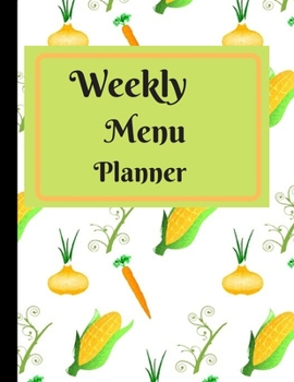 Paperback Weekly Menu Planner: Plan and Track Your Meals Weekly /Food Planner / Diary Daily Meal Plan And detailed Shopping List Birthday Present for Book