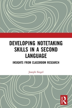 Paperback Developing Notetaking Skills in a Second Language: Insights from Classroom Research Book